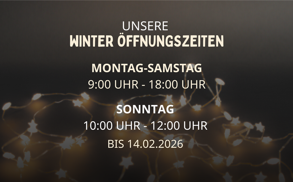 WINTER ÖFFNUNGSZEITEN
